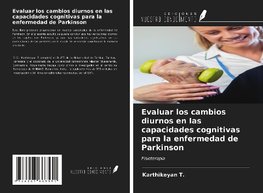 Evaluar los cambios diurnos en las capacidades cognitivas para la enfermedad de Parkinson