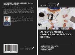 ASPECTOS MÉDICO-LEGALES EN LA PRÁCTICA DENTAL