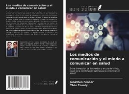 Los medios de comunicación y el miedo a comunicar en salud