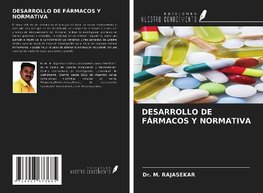 DESARROLLO DE FÁRMACOS Y NORMATIVA