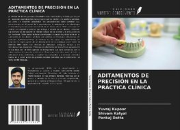 ADITAMENTOS DE PRECISIÓN EN LA PRÁCTICA CLÍNICA