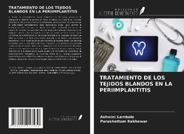 TRATAMIENTO DE LOS TEJIDOS BLANDOS EN LA PERIIMPLANTITIS