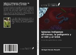 Iglesias indígenas africanas, la poligamia y el VIH y el SIDA