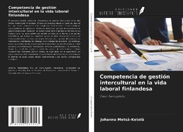 Competencia de gestión intercultural en la vida laboral finlandesa