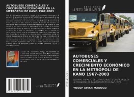 AUTOBUSES COMERCIALES Y CRECIMIENTO ECONÓMICO EN LA METRÓPOLI DE KANO 1967-2003