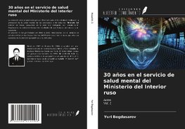 30 años en el servicio de salud mental del Ministerio del Interior ruso