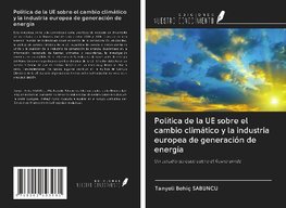 Política de la UE sobre el cambio climático y la industria europea de generación de energía