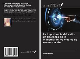 La importancia del estilo de liderazgo en la industria de los medios de comunicación