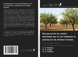 Recuperación de suelos afectados por la sal mediante la plantación de árboles frutales