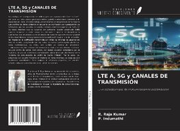 LTE A, 5G y CANALES DE TRANSMISIÓN