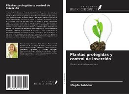 Plantas protegidas y control de inserción