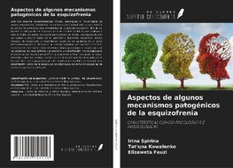 Aspectos de algunos mecanismos patogénicos de la esquizofrenia