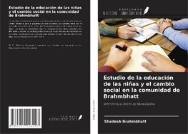 Estudio de la educación de las niñas y el cambio social en la comunidad de Brahmbhatt