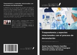 Traqueotomía y aspectos relacionados con el proceso de decanulación