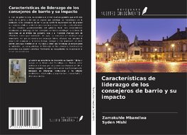 Características de liderazgo de los consejeros de barrio y su impacto