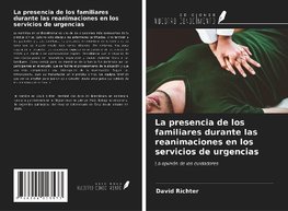 La presencia de los familiares durante las reanimaciones en los servicios de urgencias