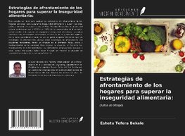 Estrategias de afrontamiento de los hogares para superar la inseguridad alimentaria: