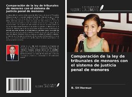 Comparación de la ley de tribunales de menores con el sistema de justicia penal de menores