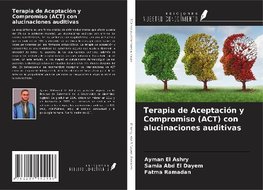 Terapia de Aceptación y Compromiso (ACT) con alucinaciones auditivas