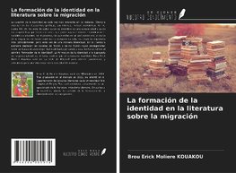 La formación de la identidad en la literatura sobre la migración