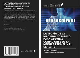 LA TEORÍA DE LA MÁQUINA DE TURING PARA ALGUNAS CONDICIONES DE LA MÉDULA ESPINAL Y EL CEREBRO