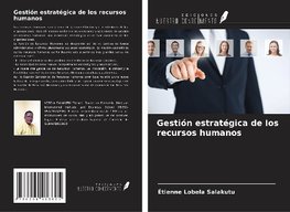 Gestión estratégica de los recursos humanos