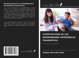 FISIOPATOLOGÍA DE LAS ENFERMEDADES ORTOPÉDICAS-TRAUMÁTICAS