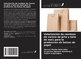 Valorización de residuos de corona de piña y tallo de maíz para la producción de bolsas de papel