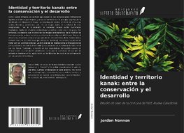 Identidad y territorio kanak: entre la conservación y el desarrollo