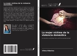 La mujer víctima de la violencia doméstica