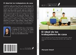 El ideal de los trabajadores de casa