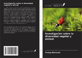 Investigación sobre la diversidad vegetal y animal