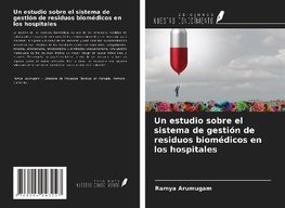 Un estudio sobre el sistema de gestión de residuos biomédicos en los hospitales