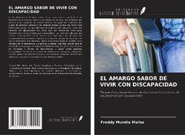 EL AMARGO SABOR DE VIVIR CON DISCAPACIDAD