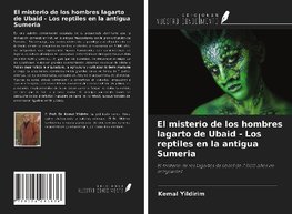 El misterio de los hombres lagarto de Ubaid - Los reptiles en la antigua Sumeria