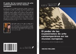 El poder de las exposiciones de arte contemporáneo en los museos europeos