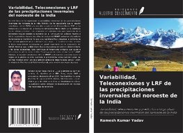 Variabilidad, Teleconexiones y LRF de las precipitaciones invernales del noroeste de la India