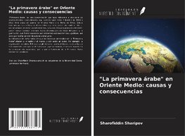 "La primavera árabe" en Oriente Medio: causas y consecuencias