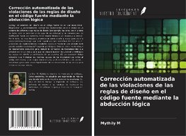 Corrección automatizada de las violaciones de las reglas de diseño en el código fuente mediante la abducción lógica