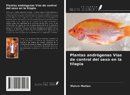 Plantas andrógenas Vías de control del sexo en la tilapia