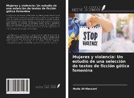 Mujeres y violencia: Un estudio de una selección de textos de ficción gótica femenina