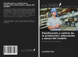 Planificación y control de la producción: adecuación y apoyo del modelo