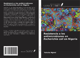 Resistencia a los antimicrobianos en Escherichia coli en Nigeria