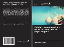 Calidad microbiológica y fecha de caducidad del yogur de piña