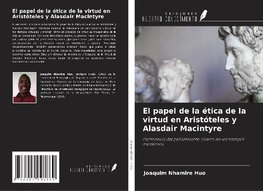 El papel de la ética de la virtud en Aristóteles y Alasdair Macintyre