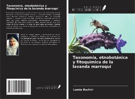 Taxonomía, etnobotánica y fitoquímica de la lavanda marroquí