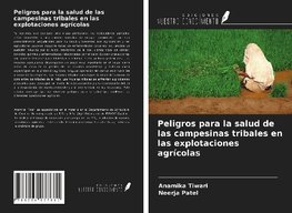 Peligros para la salud de las campesinas tribales en las explotaciones agrícolas