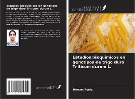 Estudios bioquímicos en genotipos de trigo duro Triticum durum L.