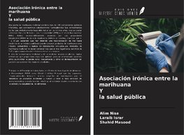 Asociación irónica entre la marihuana Y la salud pública