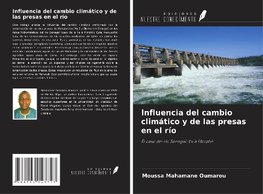 Influencia del cambio climático y de las presas en el río